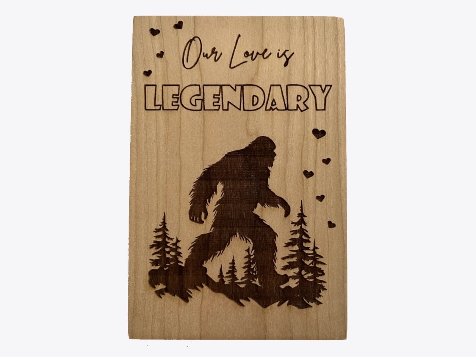 Laser engraved, wooden anniversary card - Our love is legendary, bigfoot design.